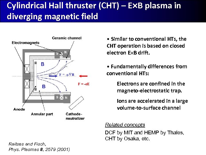 Cylindrical Hall thruster (CHT) – E B plasma in diverging magnetic field • Similar