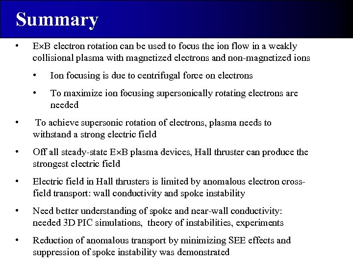 Summary • E B electron rotation can be used to focus the ion flow