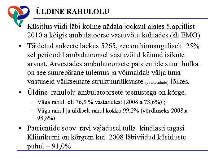 ÜLDINE RAHULOLU • Küsitlus viidi läbi kolme nädala jooksul alates 5. aprillist 2010 a