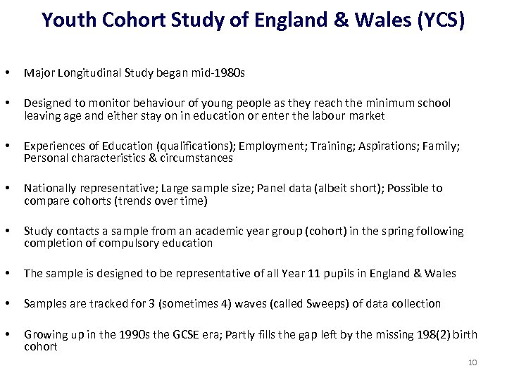 Youth Cohort Study of England & Wales (YCS) • Major Longitudinal Study began mid-1980