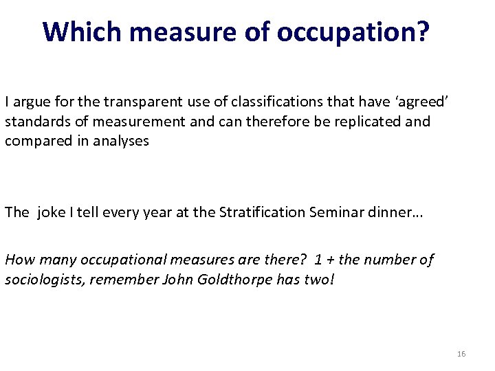 Which measure of occupation? I argue for the transparent use of classifications that have