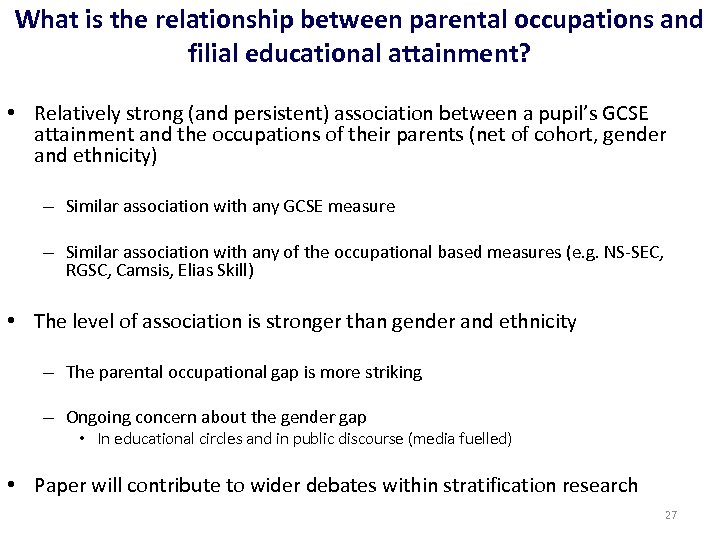 What is the relationship between parental occupations and filial educational attainment? • Relatively strong