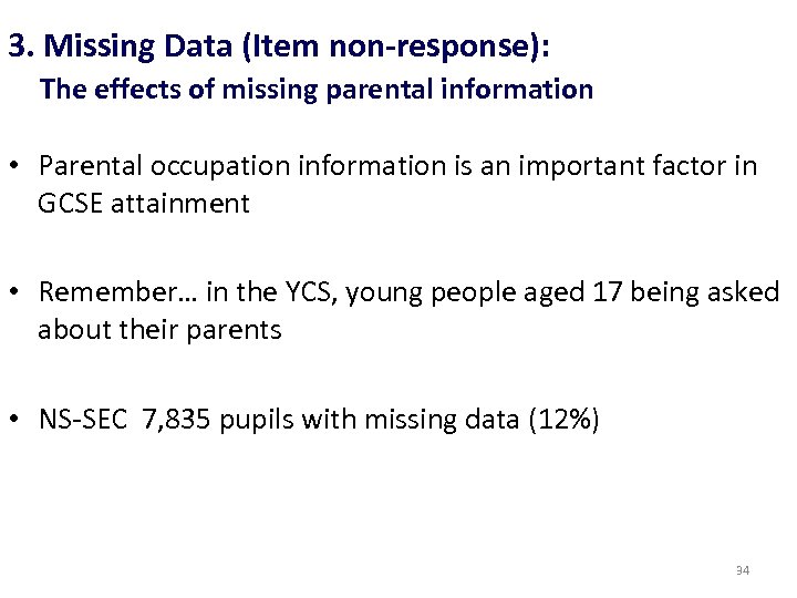 3. Missing Data (Item non-response): The effects of missing parental information • Parental occupation