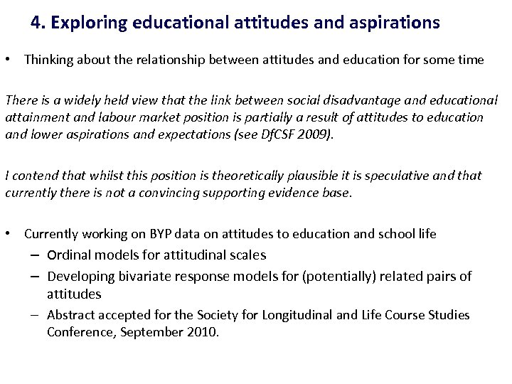 4. Exploring educational attitudes and aspirations • Thinking about the relationship between attitudes and