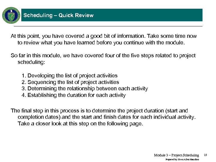 Scheduling – Quick Review At this point, you have covered a good bit of