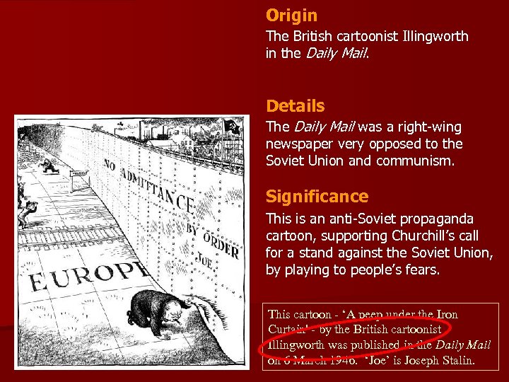 Origin The British cartoonist Illingworth in the Daily Mail. Details The Daily Mail was