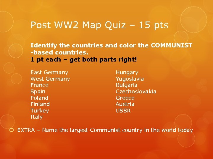 Post WW 2 Map Quiz – 15 pts Identify the countries and color the