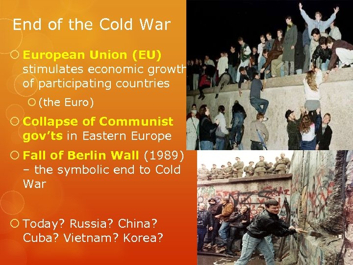 End of the Cold War European Union (EU) stimulates economic growth of participating countries