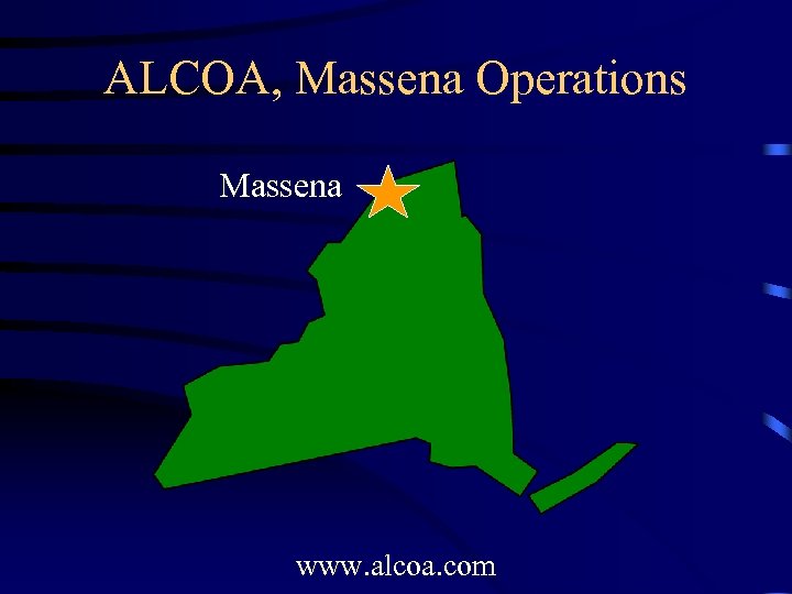 ALCOA, Massena Operations Massena www. alcoa. com 