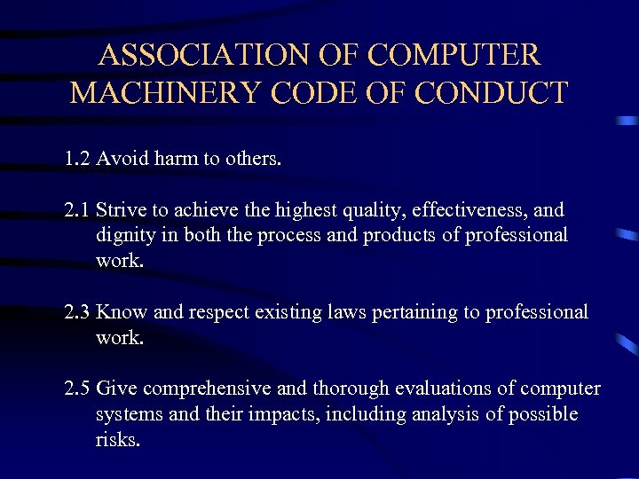 ASSOCIATION OF COMPUTER MACHINERY CODE OF CONDUCT 1. 2 Avoid harm to others. 2.