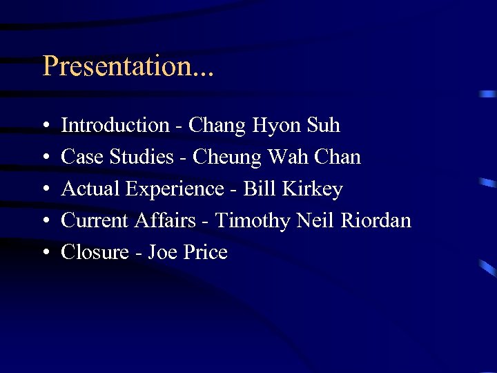 Presentation. . . • • • Introduction - Chang Hyon Suh Case Studies -