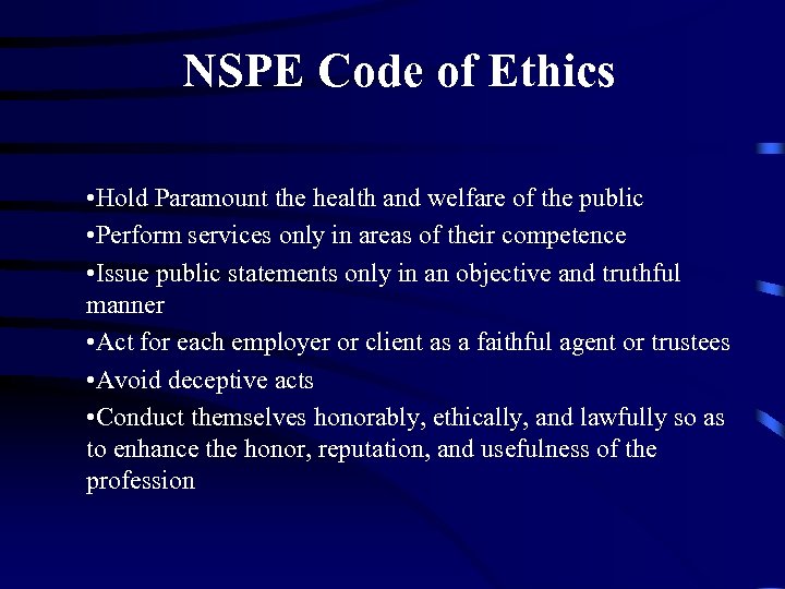 NSPE Code of Ethics • Hold Paramount the health and welfare of the public