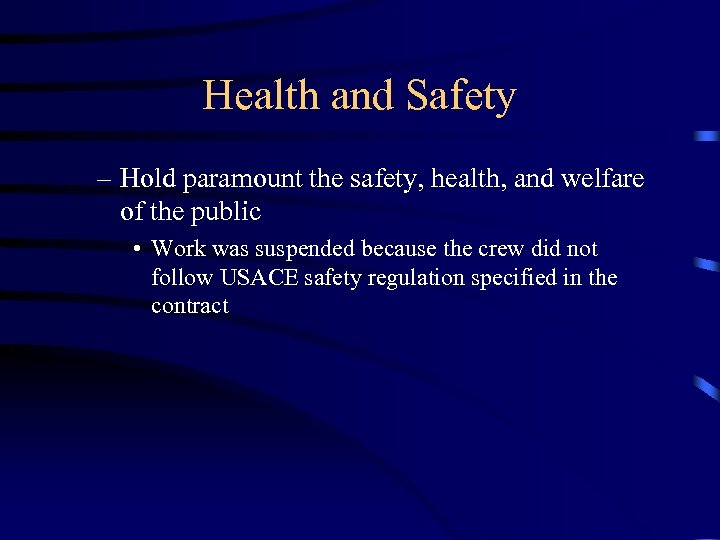Health and Safety – Hold paramount the safety, health, and welfare of the public