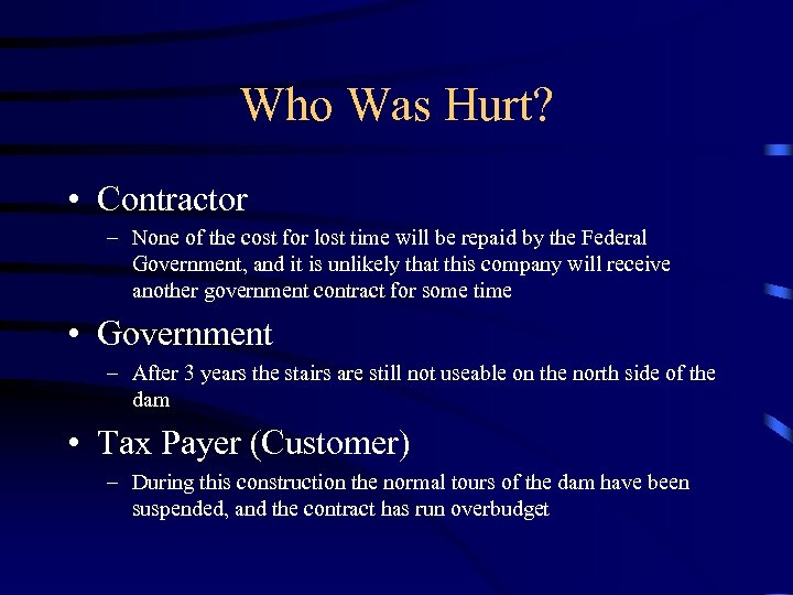 Who Was Hurt? • Contractor – None of the cost for lost time will