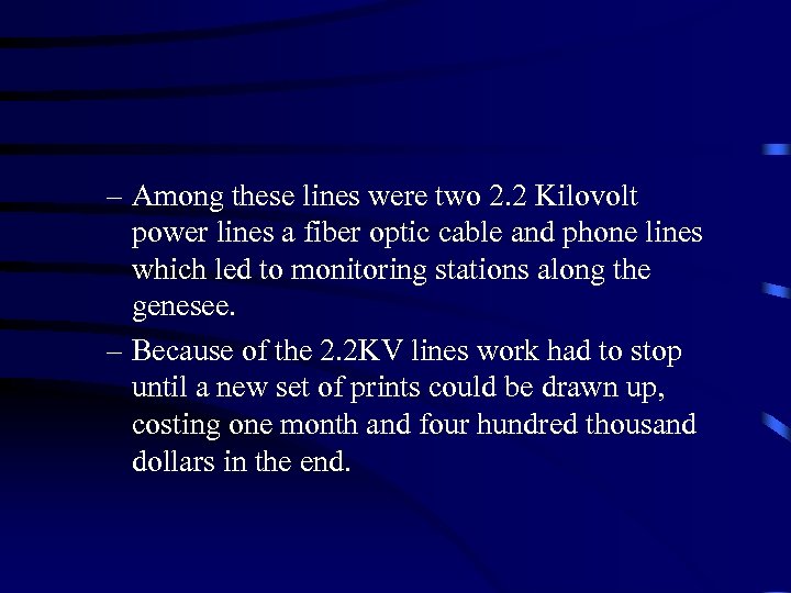 – Among these lines were two 2. 2 Kilovolt power lines a fiber optic