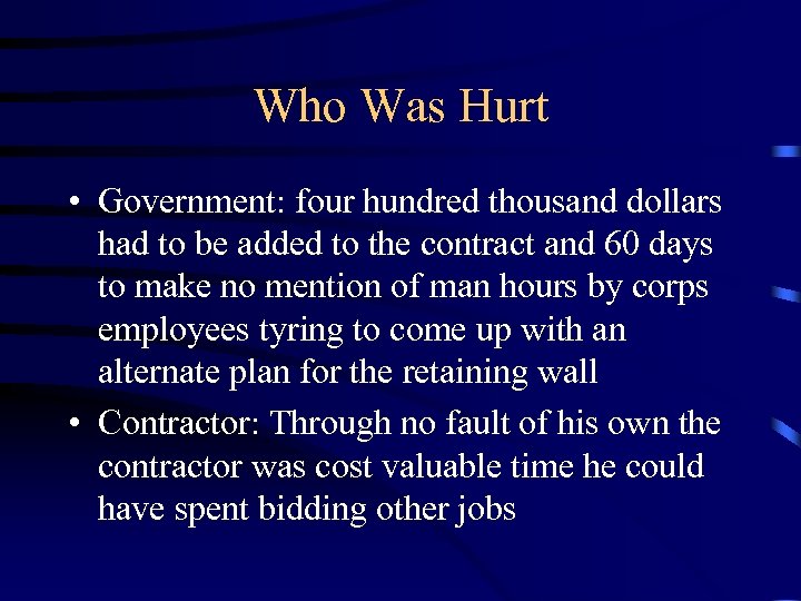Who Was Hurt • Government: four hundred thousand dollars had to be added to