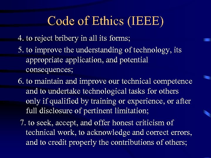 Code of Ethics (IEEE) 4. to reject bribery in all its forms; 5. to