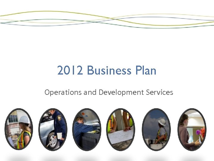 2012 Business Plan Operations and Development Services 