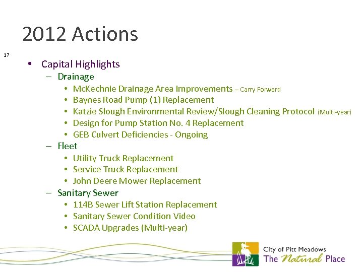 2012 Actions 17 • Capital Highlights – Drainage • Mc. Kechnie Drainage Area Improvements