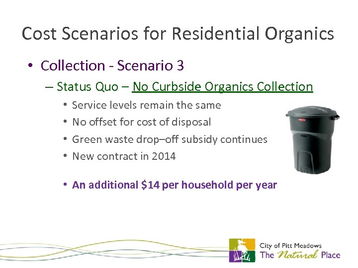 Cost Scenarios for Residential Organics • Collection - Scenario 3 – Status Quo –