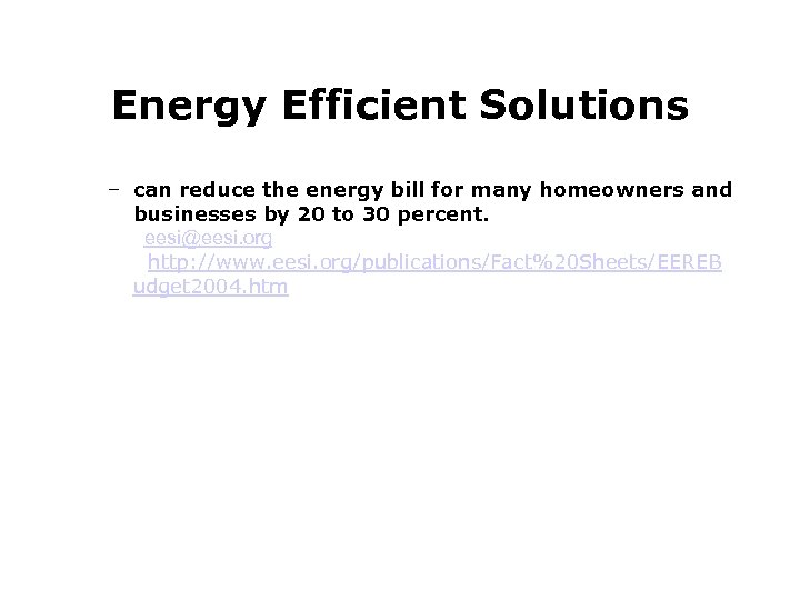 Energy Efficient Solutions – can reduce the energy bill for many homeowners and businesses