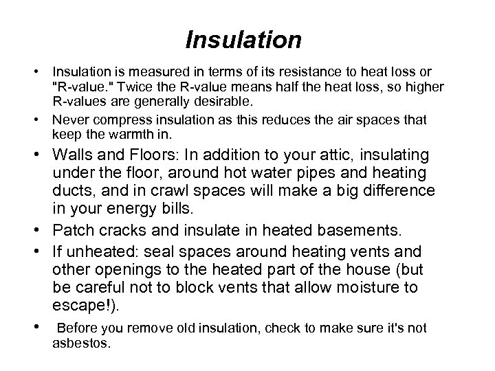 Insulation • Insulation is measured in terms of its resistance to heat loss or