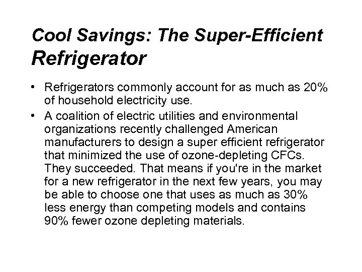 Cool Savings: The Super-Efficient Refrigerator • Refrigerators commonly account for as much as 20%