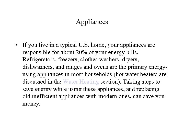 Appliances • If you live in a typical U. S. home, your appliances are