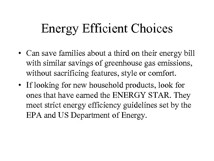 Energy Efficient Choices • Can save families about a third on their energy bill