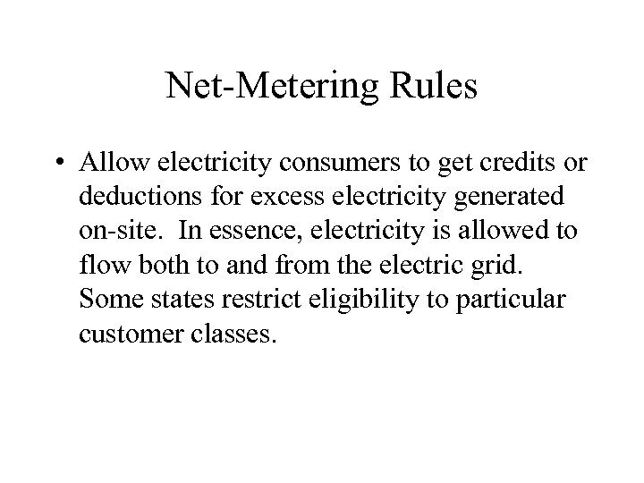 Net-Metering Rules • Allow electricity consumers to get credits or deductions for excess electricity
