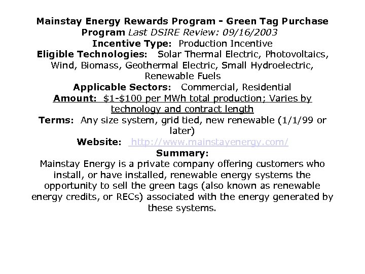 Mainstay Energy Rewards Program - Green Tag Purchase Program Last DSIRE Review: 09/16/2003 Incentive