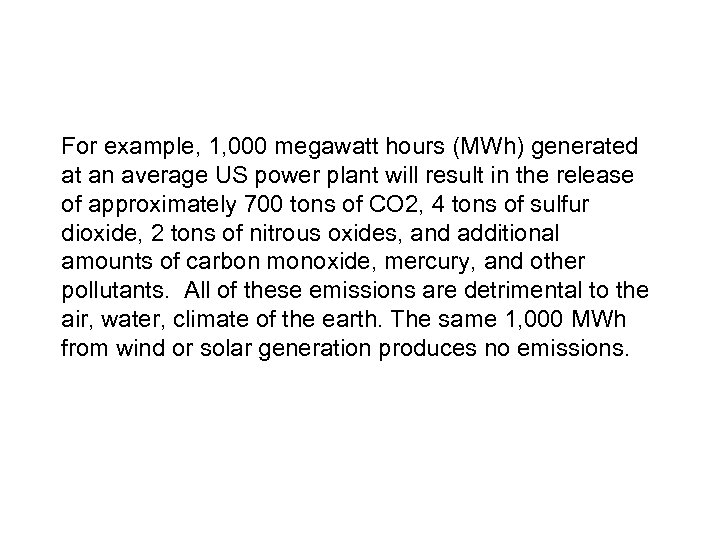 For example, 1, 000 megawatt hours (MWh) generated at an average US power plant
