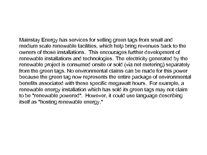 Mainstay Energy has services for selling green tags from small and medium scale renewable