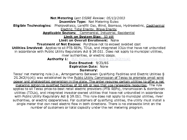 Net Metering Last DSIRE Review: 05/13/2003 Incentive Type: Net Metering Rules Eligible Technologies: Photovoltaics,