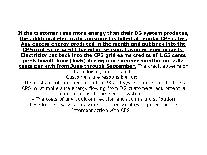 If the customer uses more energy than their DG system produces, the additional electricity