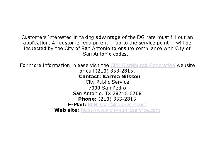 Customers interested in taking advantage of the DG rate must fill out an application.