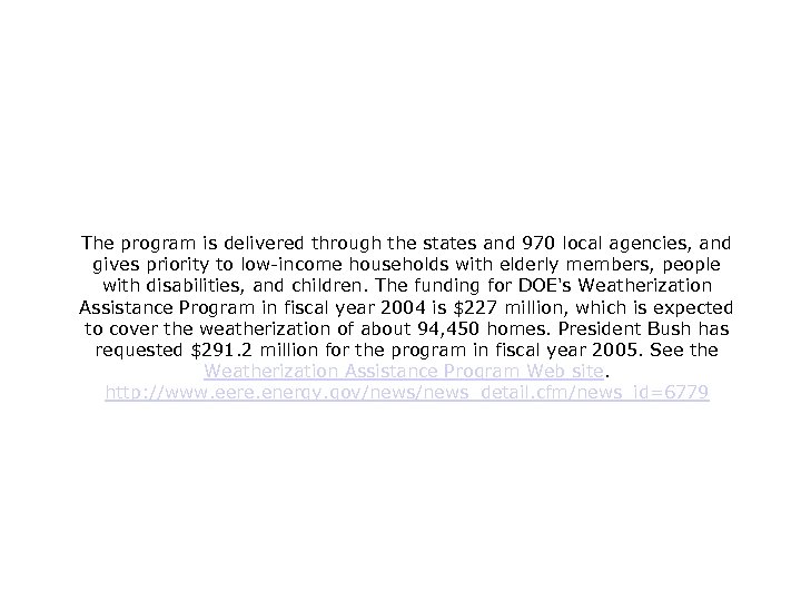 The program is delivered through the states and 970 local agencies, and gives priority