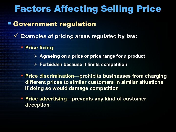 Factors Affecting Selling Price § Government regulation ü Examples of pricing areas regulated by
