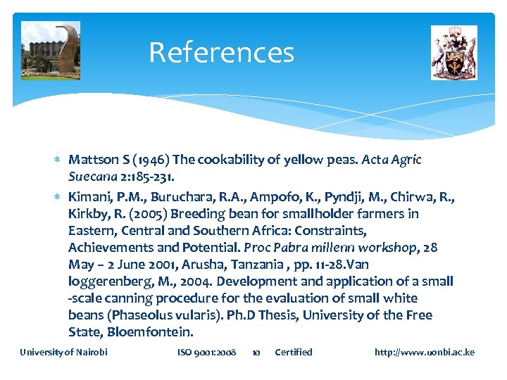 References Mattson S (1946) The cookability of yellow peas. Acta Agric Suecana 2: 185
