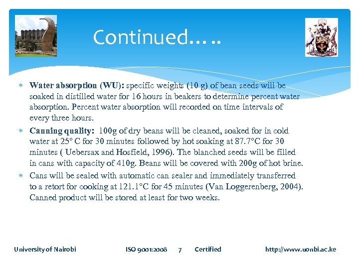 Continued…. . Water absorption (WU): specific weights (10 g) of bean seeds will be