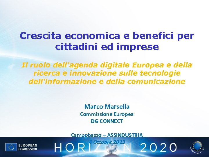 Crescita economica e benefici per cittadini ed imprese Il ruolo dell'agenda digitale Europea e