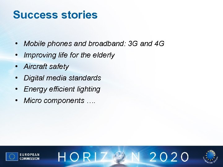Success stories • Mobile phones and broadband: 3 G and 4 G • Improving