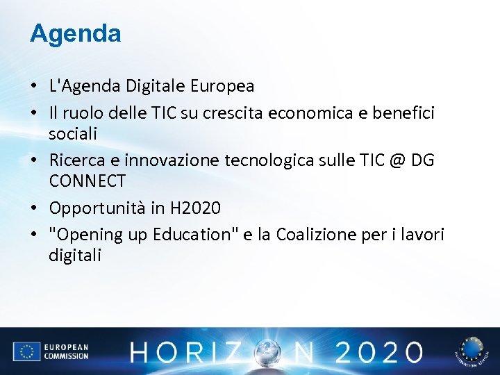 Agenda • L'Agenda Digitale Europea • Il ruolo delle TIC su crescita economica e