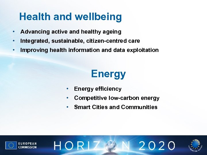 Health and wellbeing • Advancing active and healthy ageing • Integrated, sustainable, citizen-centred care