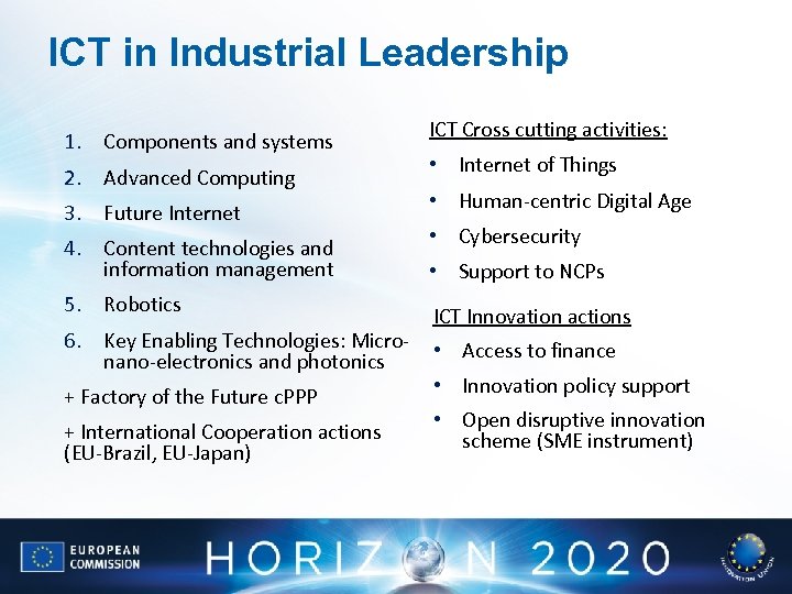ICT in Industrial Leadership 1. Components and systems 2. Advanced Computing 3. Future Internet
