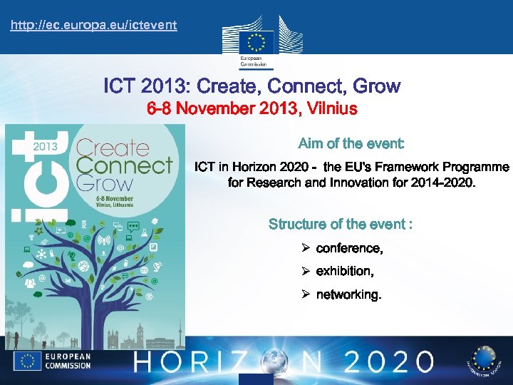http: //ec. europa. eu/ictevent ICT 2013: Create, Connect, Grow 6 -8 November 2013, Vilnius