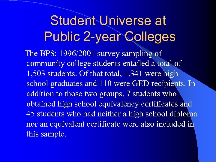 Student Universe at Public 2 -year Colleges The BPS: 1996/2001 survey sampling of community