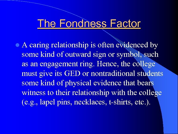 The Fondness Factor l A caring relationship is often evidenced by some kind of