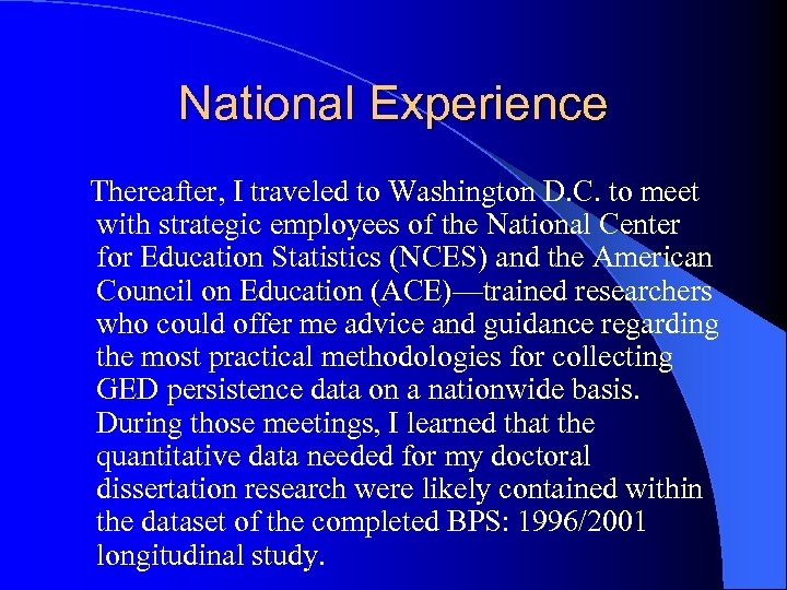 National Experience Thereafter, I traveled to Washington D. C. to meet with strategic employees