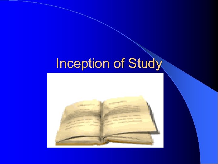 Inception of Study 